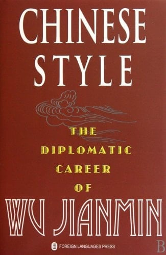 Chinese Style The Diplomatic Career of Wu Jianmin