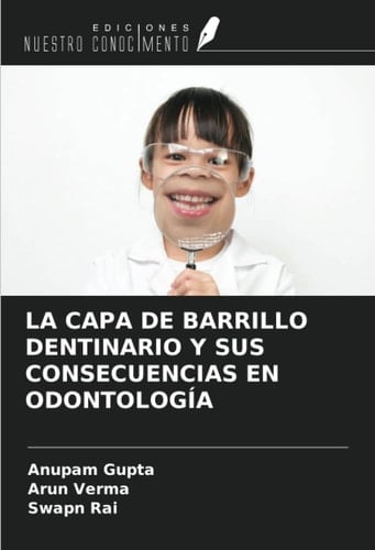 LA CAPA DE BARRILLO DENTINARIO Y SUS CONSECUENCIAS EN ODONTOLOGÍA (Spanish Edition)
