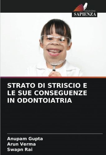 STRATO DI STRISCIO E LE SUE CONSEGUENZE IN ODONTOIATRIA (Italian Edition)