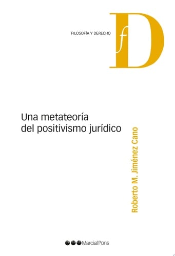 Una metateoría del positivismo jurídico