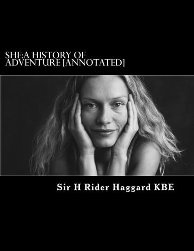 She A History of Adventure [Annotated]
