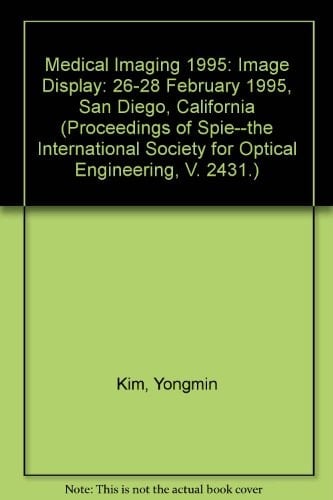 Medical Imaging 1995 26-28 February 1995, San Diego, California. Image display