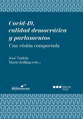 Covid-19, calidad democrática y parlamentos Una visión comparada