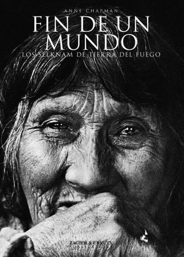 Fin de un mundo los selk'nam de Tierra del Fuego