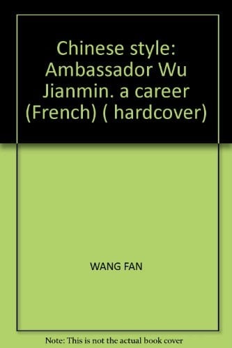 Un style bien "chinois" la carrière diplomatique de Wu Jianmin