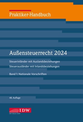 Praktiker-Handbuch Außensteuerrecht 2024, 2 Bde., 48.A. Steuerinländer mit Auslandsbeziehungen Steuerausländer mit Inlandsbeziehungen Bd. 1: Nationale VorschriftenBd. 2: EU-Vorschriften und DBA-Recht