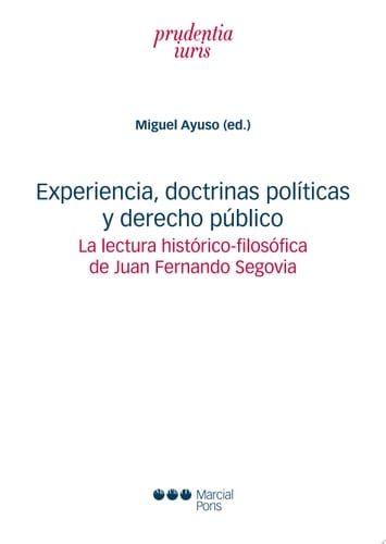 Experiencia, doctrinas políticas y derecho público La lectura histórico-filosófica de Juan Fernando Segovia