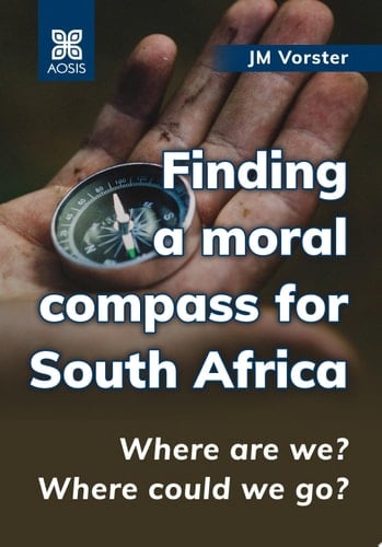 Finding a moral compass for South Africa Where are we? Where could we go?