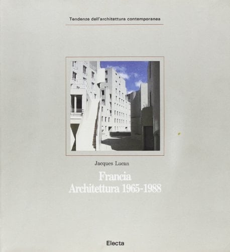 Francia: Architettura 1965-1988 (Tendenze dell'architettura contemporanea) (Italian Edition)