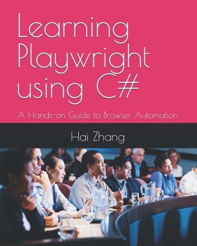 Learning Playwright using C#: A Hands-on Guide to Browser Automation