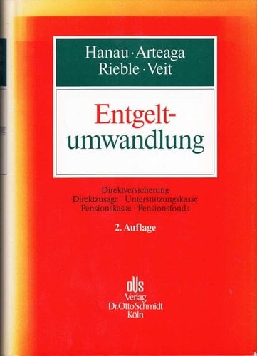 Entgeltumwandlung Direktversicherung - Direktzusage - Unterstützungskasse - Pensionskasse - Pensionsfonds