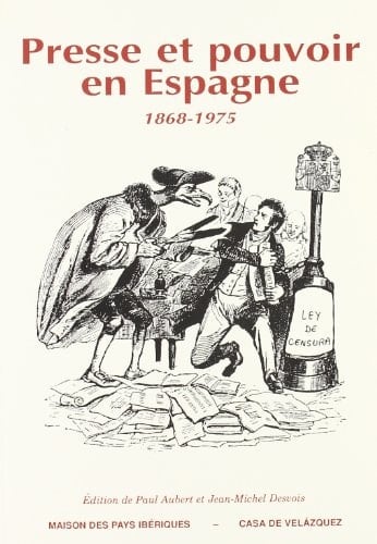 Presse et pouvoir en Espagne (1868-1975)