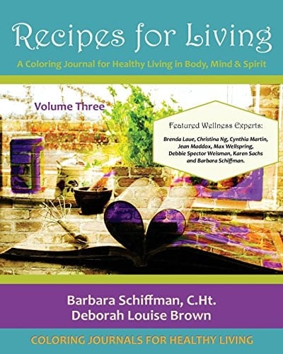 Recipes for Living A Coloring Journal for Healthy Living in Body, Mind and Spirit