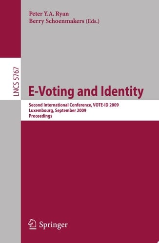 E-Voting and Identity Second International Conference, VOTE-ID 2009, Luxembourg, September 7-8, 2009, Proceedings