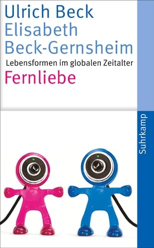 Fernliebe Lebensformen im globalen Zeitalter