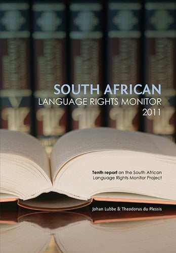 South African Language Rights Monitor 2011; Suid-Afrikaanse Taalregtemonitor 2011