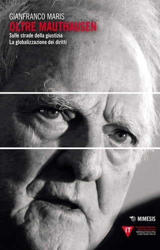 Oltre Mauthausen sulle strade della giustizia : la globalizzazione dei diritti