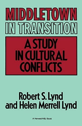 Middletown In Transition: A Study in Cultural Conflicts (Harvest/Hbj Book)