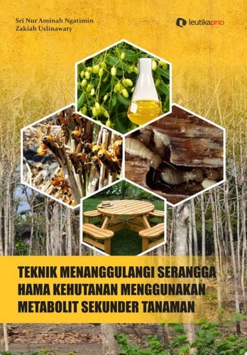 Teknik Menanggulangi Serangga Hama Kehutanan Menggunakan Metabolit Sekunder Tanaman