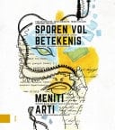 Sporen vol betekenis / Meniti Arti In gesprek met 'Getuigen & Tijdgenoten' over de Indonesische onafhankelijkheidsoorlog / Bertukar Makna bersama 'Saksi & Rekan Sezaman' tentang Perang Kemerdekaan Indonesia