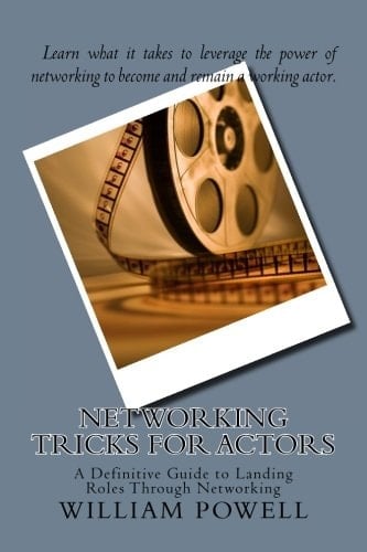 Networking Tricks for Actors A Definitive Guide to Landing Roles Through Networking