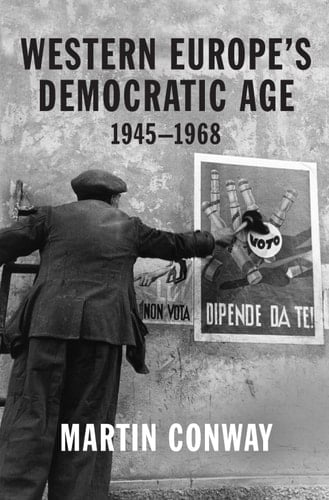 Western Europe’s Democratic Age 1945–1968