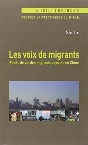 Les voix de migrants récits de vie des migrants paysans en Chine