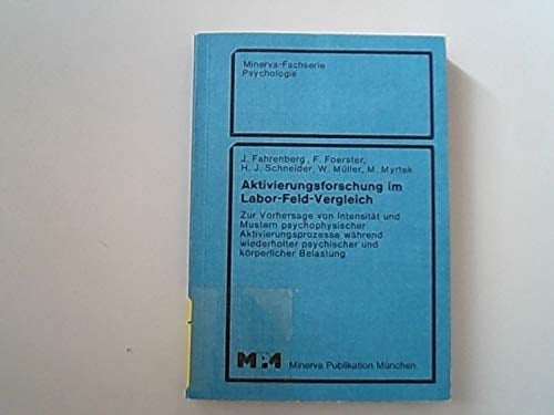 Aktivierungsforschung im Labor-Feld-Vergleich: Zur Vorhersage von Intensität und Mustern psychophysischer Aktivierungsprozesse während wiederholter ... Psychologie) (German Edition)