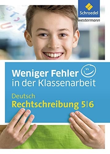 Weniger Fehler in der Klassenarbeit Deutsch. Rechtschreibung / Autorin: Annet Kowoll