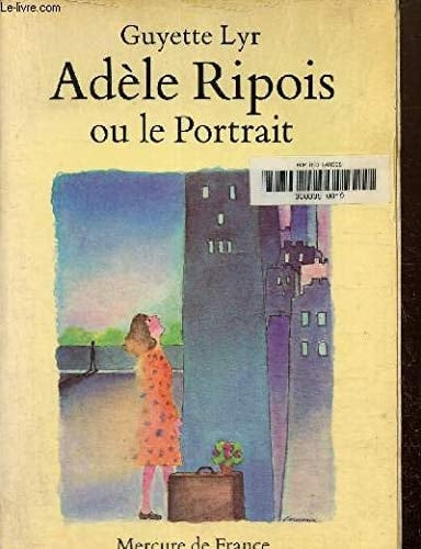 ADELE RIPOIS OU LE PORTRAIT