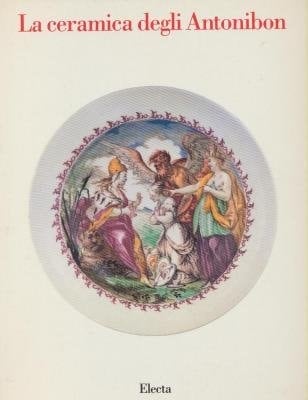 La ceramica degli Antonibon