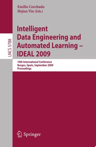 Intelligent Data Engineering and Automated Learning - IDEAL 2009
