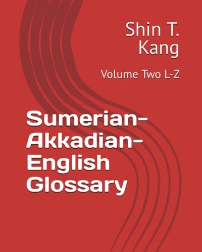 Sumerian-Akkadian-English Glossary Volume Two L-Z