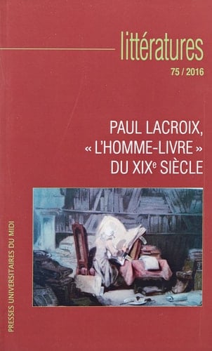 Paul Lacroix, "l'homme-livre" du XIXe siècle