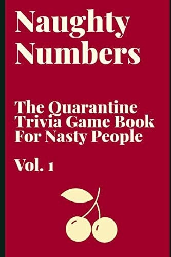Naughty Numbers: The Quarantine Trivia Game Book For Nasty People