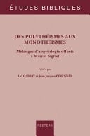 Des Polythéismes Aux Monothéismes Mélanges D'assyriologie Offerts À Marcel Sigrist