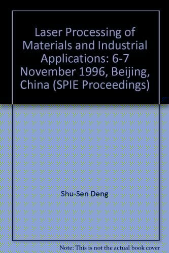 Laser Processing of Materials and Industrial Applications 6-7 November 1996, Beijing, China