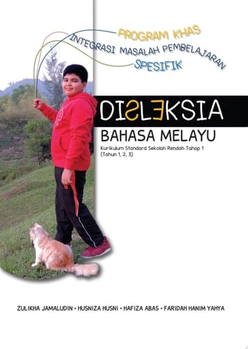 Program Khas Integrasi Masalah Pembelajaran Spesifik Disleksia Bahasa Melayu: Kurikulum Standard Sekolah Rendah. Tahap 1 (Tahun 1, 2, 3) (UUM Press)