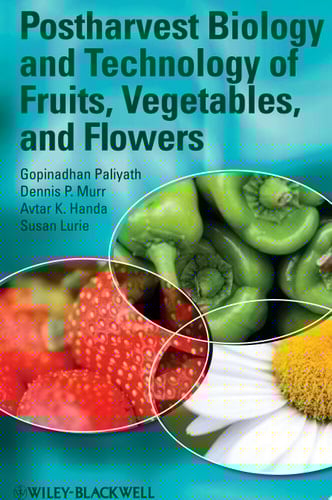 Postharvest Biology and Technology of Fruits, Vegetables, and Flowers