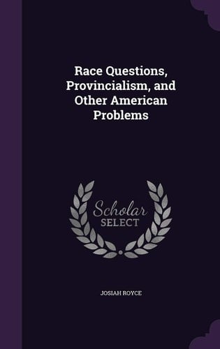 Race Questions, Provincialism, and Other American Problems