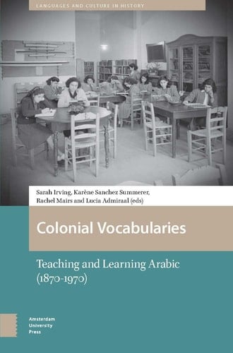Colonial Vocabularies Teaching and Learning Arabic, 1870-1970