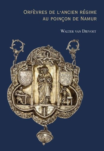 Orfèvres de l'ancien régime au poinçon de Namur