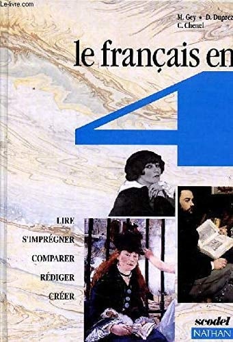 Le Francais En 4eme. Lire, S'Impregner, Comparer, Rediger, Creer