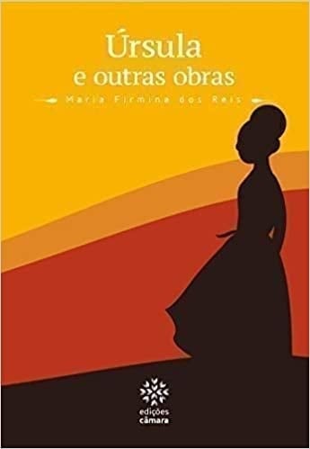 Úrsula e outras obras [paperback] Maria Firmina dos Reis