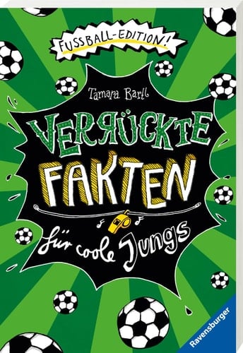Verrückte Fakten für coole Jungs. Fußball-Edition (Der Fußball-Band zum Bestseller "Welcher Käse stinkt am meisten?")