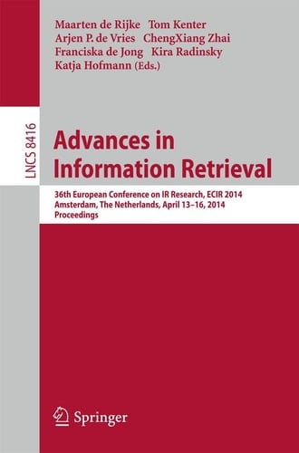 Advances in Information Retrieval 36th European Conference on IR Research, ECIR 2014, Amsterdam, The Netherlands, April 13-16, 2014, Proceedings