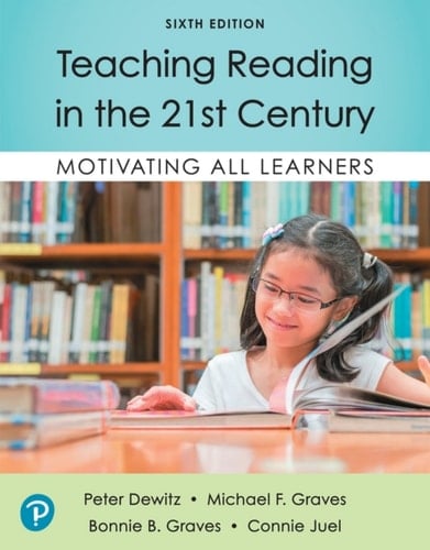 Teaching Reading in the 21st Century: Motivating All Learners (Pearson+)