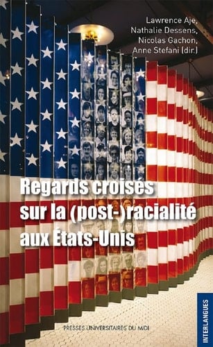 Regards croisés sur la (post-)racialité aux États-Unis