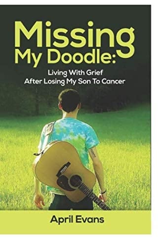 Missing My Doodle: Living with Grief After Losing My Son to Cancer