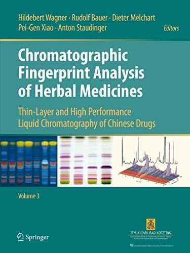 Chromatographic Fingerprint Analysis of Herbal Medicines Volume III Thin-layer and High Performance Liquid Chromatography of Chinese Drugs